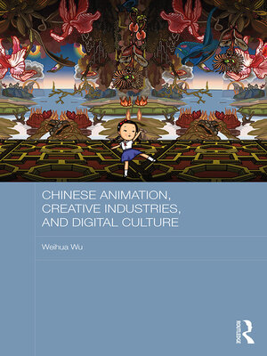 cover image of Chinese Animation, Creative Industries, and Digital Culture